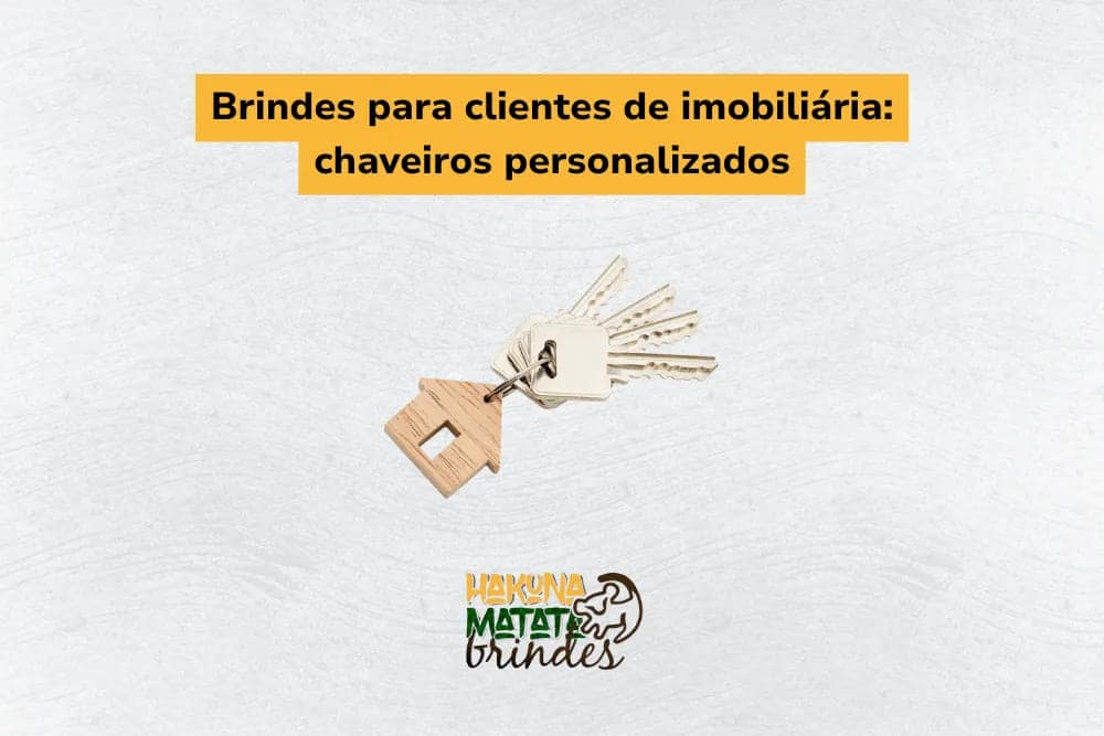 Chaveiros personalizados em formato de casa como brindes para clientes de imobili&aacute;ria.
